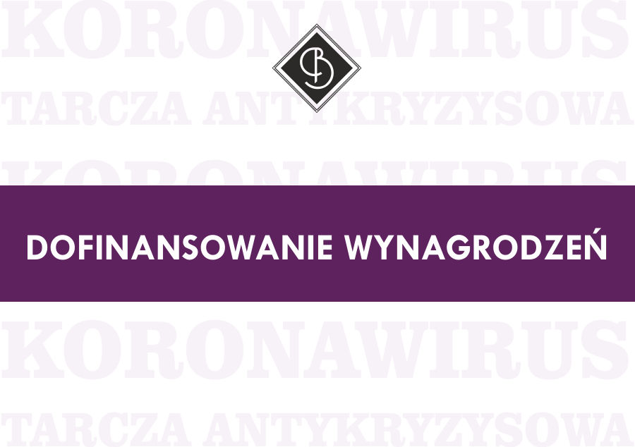 TARCZA ANTYKRYZYSOWA. DOFINANSOWANIE WYNAGRODZEŃ W ZWIĄZKU ZE SPADKIEM OBROTÓW GOSPODARCZYCH