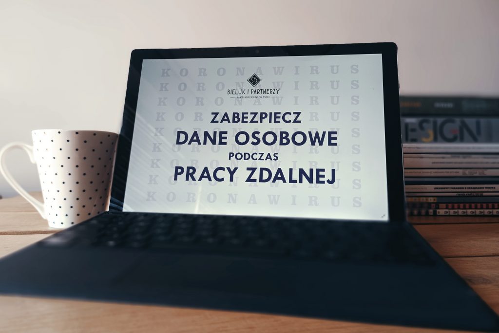 16 ZASAD OCHRONY DANYCH OSOBOWYCH PODCZAS PRACY ZDALNEJ